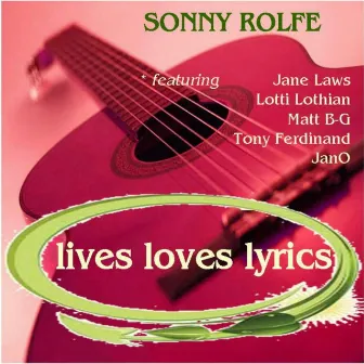 Loves Lives Lyrics by Sonny Rolfe