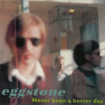 Never Been A Better Day by Eggstone