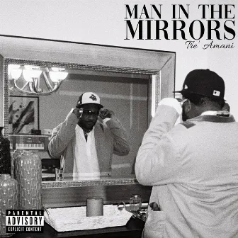 MAN IN THE MIRRORS by Tre' Amani