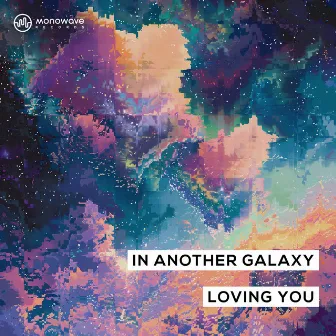 Loving You by In Another Galaxy