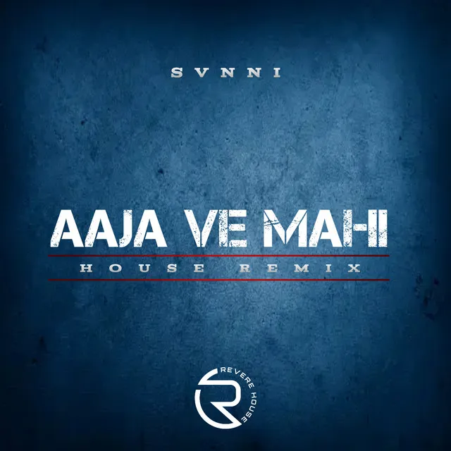 Aaja Ve Mahi - House Remix