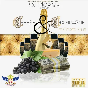 Cheese & Champagne (feat. Corte Ellis) by DJ Morale