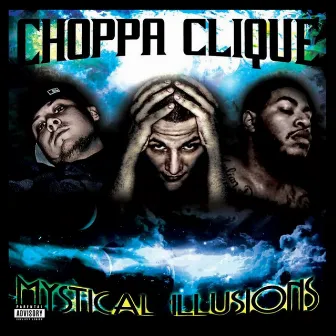 Mystical Illusions by Choppa Clique