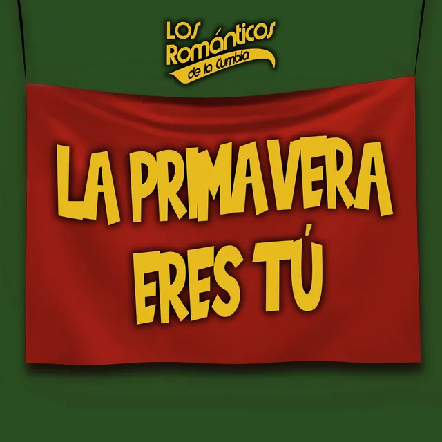 La Primavera Eres Tú