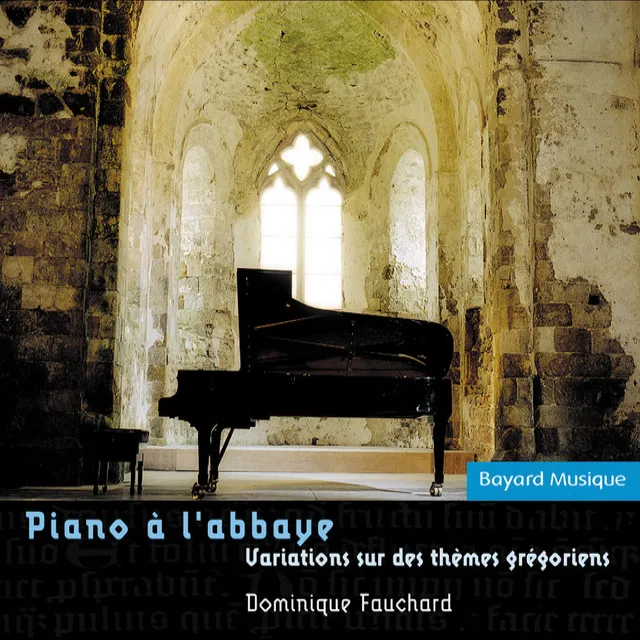 Piano À L'abbaye: Variations Sur Des Thèmes Grégoriens