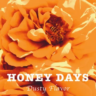 Honey Days by Dusty Flavor