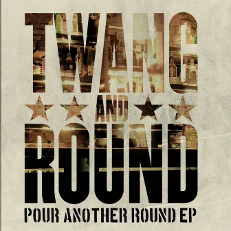 Pour Another Round by Twang and Round