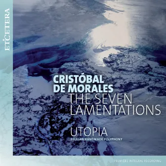 Morales: The Seven Lamentations by Cristobal de Morales