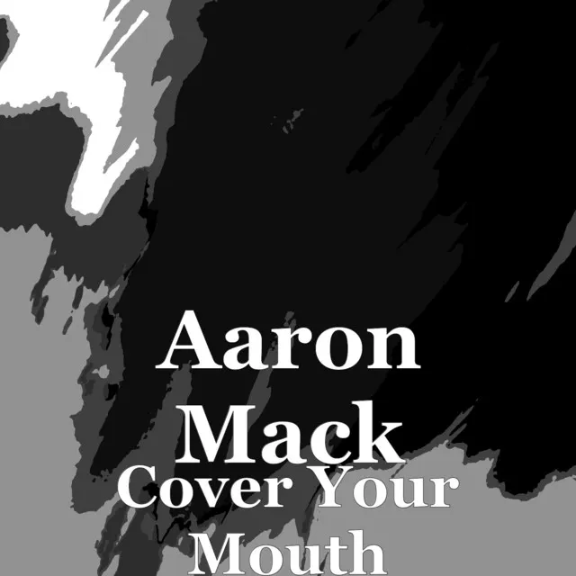 Cover Your Mouth