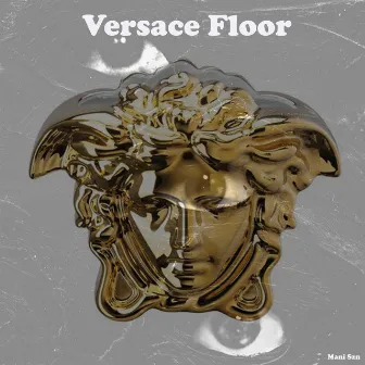 Versace Floor by Mani Szn