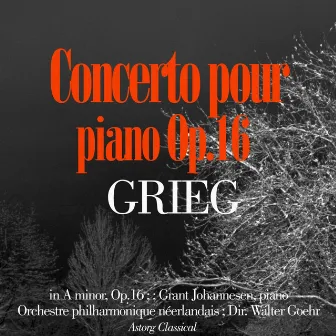 Grieg : Piano Concerto in A minor, Op.16 by Orchestre philharmonique néerlandais