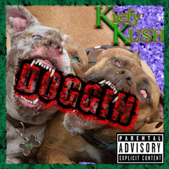 Doggin by Kiefy Kush