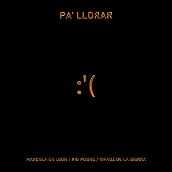 Pa' Llorar by Kid Pobre