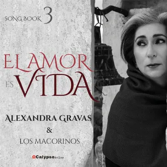 Songbook 3 El Amor Es Vida by Alexandra Gravas