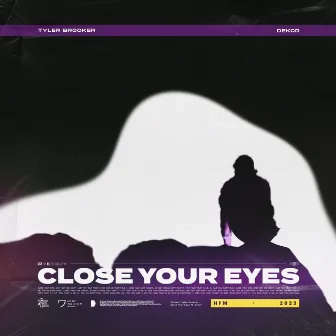 Close Your Eyes by Tyler Brooker