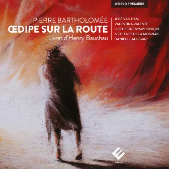 Bartholomée: Œdipe sur la route by The Monnaie Symphony Orchestra