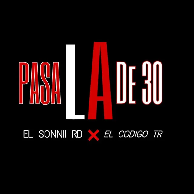 Pasa La De 30