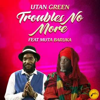 Troubles No More by Utan Green