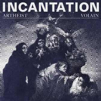 Incantation by Volain