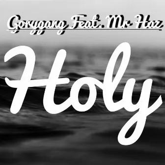 Holy (Radio Edit) by Gorygang