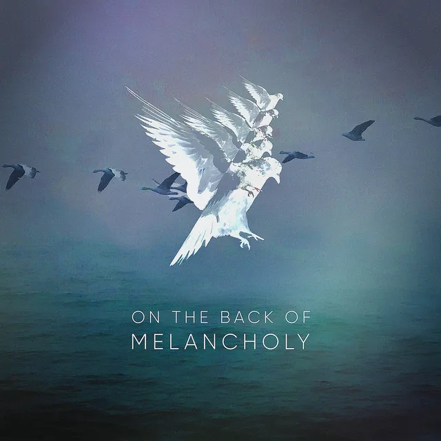 On the Back of Melancholy