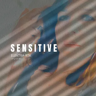 SENSITIVE (Original Mix) by Elektra-RTK