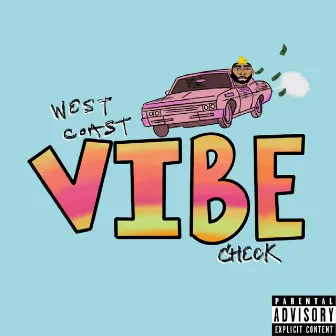 West Coast Vibe Check by Jacobdeloakland