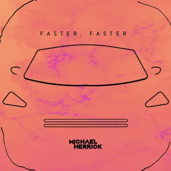 Faster, FASTER EP by Michael Herrick