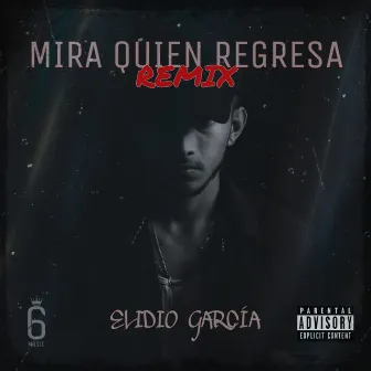 Mira Quien Regresa (Remix) by ELIDIO GARCÍA