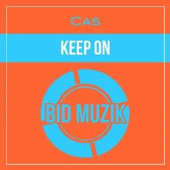 Keep On by Cas