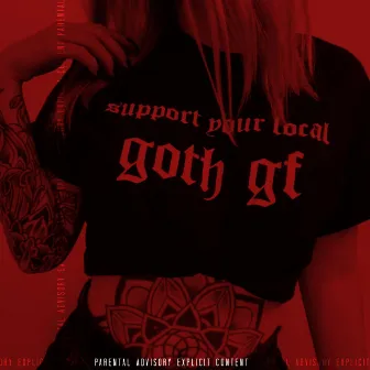 Support Your Local Goth Gf by Lonesity