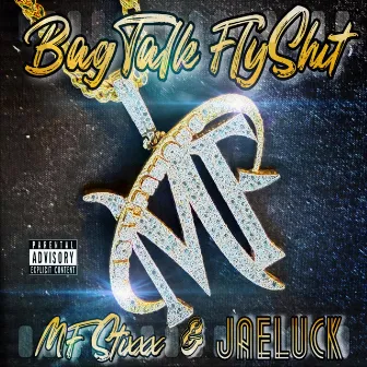 BagTalk FlyShit by MF Stixxx