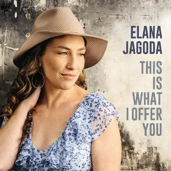 This Is What I Offer You by Elana Jagoda