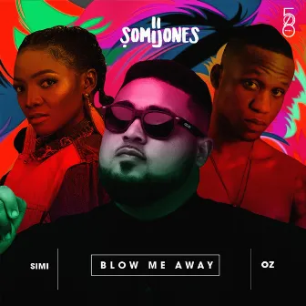 Blow Me Away by Somi Jones