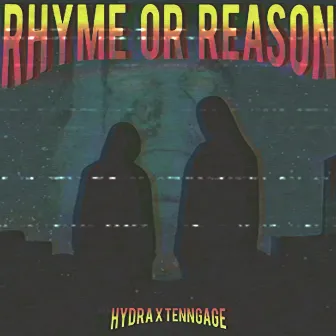 Rhyme or Reason by Tenngage