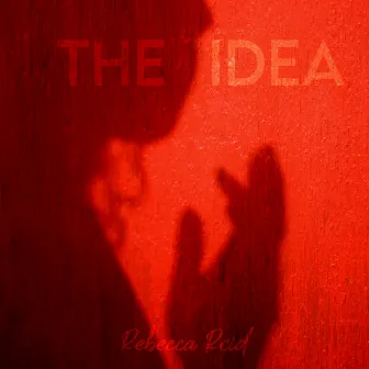 The Idea by Rebecca Reid