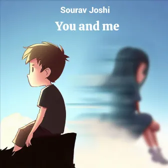 You and me by Sourav Joshi