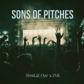 Sons of Pitches by Sivel & Oze