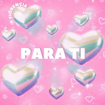 Para Ti by fiorencia