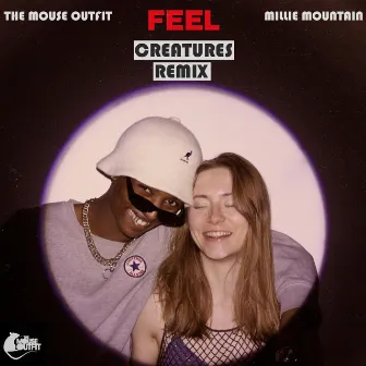 Feel (Creatures Remix) by Millie Mountain