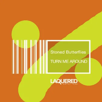 Turn Me Around by Stoned Butterflies