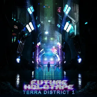 Terra District 1 by Future Holotape