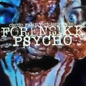 Psycho by Forensikk