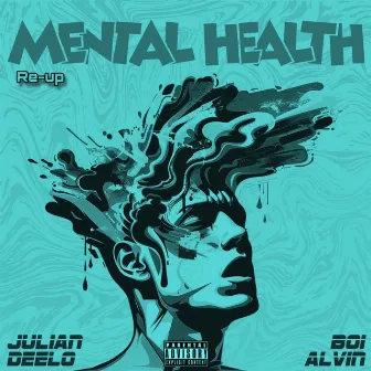 MENTAL HEALTH RE-UP by Julian Deelo