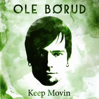 Keep Movin by Ole Børud