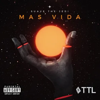 MAS VIDA by SuaveTheJedi