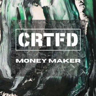 Money Maker by CRTFD