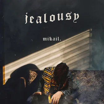 Jealousy Kills The Best Of Us by Mikail.