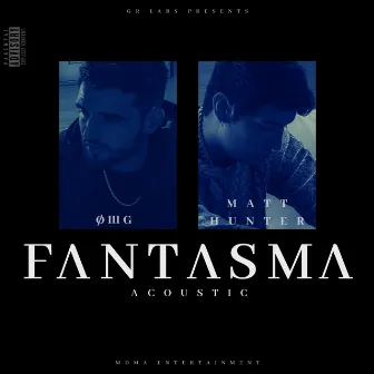 Fantasma (Unplugged) by Matt Hunter