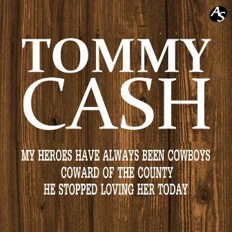 My Heroes Have Always Been Cowboys by Tommy Cash